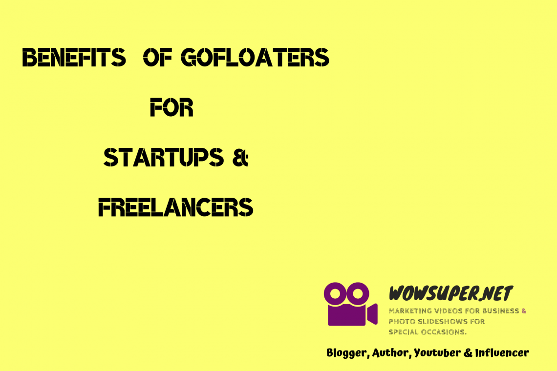 Benefits of gofloaters for startups & freelancers