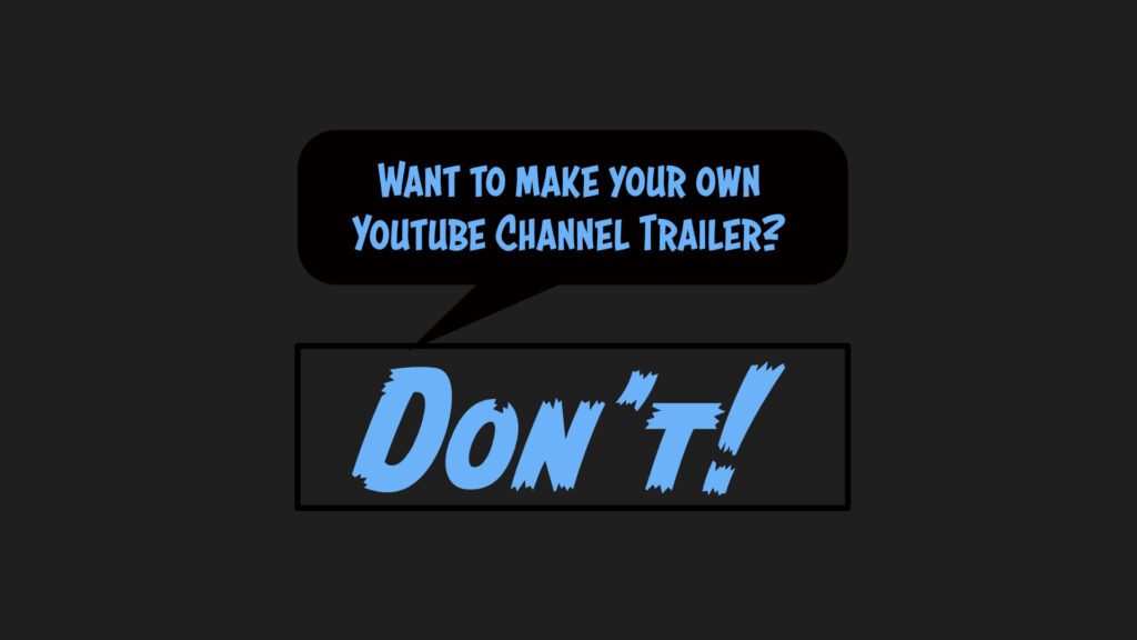 How to Make a Great Youtube Channel Trailer/promo video?