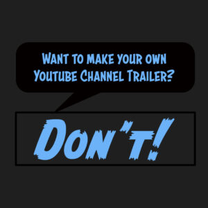 How to Make a Great Youtube Channel Trailer [PRO Level]